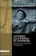 Attorno alla poesie di Cendrars. Simbolismo, modernità e avanguardie. Ediz. italiana e francese