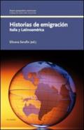 Historias de emigración. Italia y Latinoamèrica. Ediz. italiana e spagnola