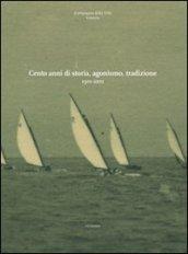 Cento anni di storia, agonismo, tradizione 1911-2011