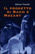 Il progetto di Bach e Mozart