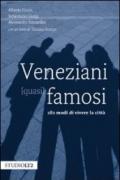 Veneziani (quasi) famosi. 282 modi di vivere la città