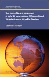 Una trenza literaria para contar el siglo XX en Argentina. Alfonsina Storni, Victoria Ocampo, Griselda Gambaro