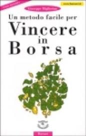 Un metodo facile per vincere in borsa