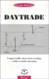 Daytrade. I segreti dello short-term trading e delle tecniche intraday