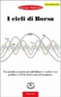 I cicli di borsa. Un metodo avanzato per individuare e tradare con profitto i cicli da sedici anni ad un giorno