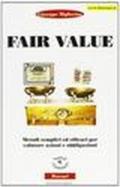 Fair value. 1.Metodi semplici ed efficaci per valutare azioni e obbligazioni
