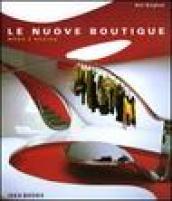 Le nuove boutique. Moda e design