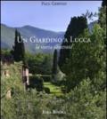 Un giardino di Lucca. La storia illustrata. Ediz. illustrata