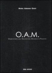 OAM. Osservatorio dell'Architettura Moderna in Piemonte. Ediz. illustrata