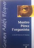 Mastro Pérez l'organista. Ediz. italiana e spagnola