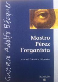 Mastro Pérez l'organista. Ediz. italiana e spagnola