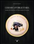 Ceramica pubblicitaria. Esemplari delle manifatture e dei maestri faentini del Novecento