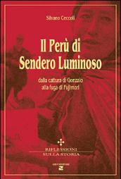 Il Perù di Sendero Luminoso. Dalla cattura di Gonzalo alla fuga di Fujimori