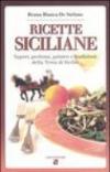 Ricette siciliane. Sapori, profumi, galateo e tradizioni della Terra di Sicilia