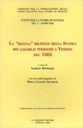 La «Regula» bilingue della Scuola dei calzolai tedeschi a Venezia del 1383