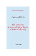 The victorian anthropological roots of post-modernity