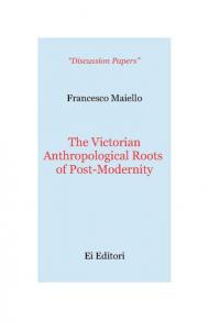 The victorian anthropological roots of post-modernity