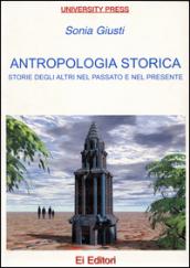 Antropologia storica. Storie degli altri nel passato e nel presente