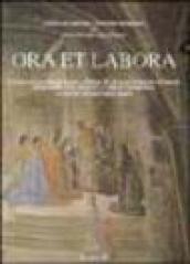 Ora et labora. L'antico complesso religioso e l'opera pia di S. Ambrogio. Storia, fede, arte, socialità e pubblica beneficenza accertate con documenti inediti