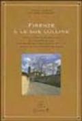 Firenze e le sue colline. Diciotto romantiche passeggiate alla scoperta di ville, casolari, giardini e meravigliosi scorci di una delle città più affascinanti...