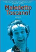 Maledetto toscano!