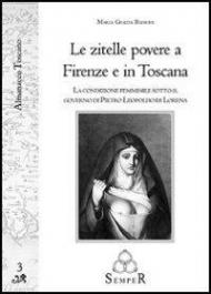 Le zitelle povere a Firenze e in Toscana. La condizione femminile sotto il governo di Pietro Leopoldo di Lorena