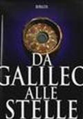 Da Galileo alle stelle. Ediz. italiana e inglese