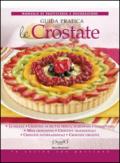 Le Crostate - Guida Pratica (In cucina con passione)