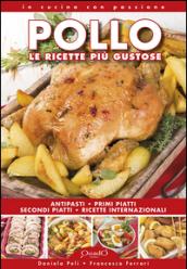 Pollo: Le ricette più gustose (In cucina con passione)