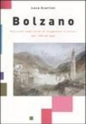 Bolzano. Una città negli occhi di viaggiatori e artisti dal '600 ad oggi