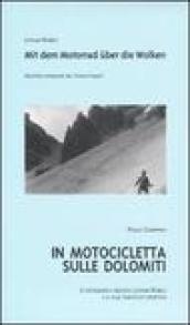 In motocicletta sulle Dolomiti. Il fotografo e regista Lothar Rübelt e il film turistico-sportivo. Ediz. italiana e tedesca. Con videocassetta