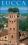 Lucca. Geschiedenis, monumenten, kunst