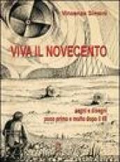 Viva il Novecento. Segni e disegni poco prima e molto dopo il '68