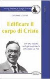 Edificare il corpo di Cristo. Per una visione teologico-spirituale in Giorgio La Pira