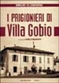 I prigionieri di villa Gobio. Memorie di un agente italiano al servizio dell'intelligence inglese (1943-1945)
