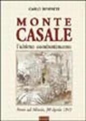 Monte Casale. L'ultimo combattimento. Ponti sul Mincio 30 aprile 1945