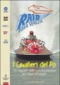 I cavalieri del Po. La leggenda della corsa motonautica più lunga del mondo. Dal 1929 Raid Pavia-Venezia