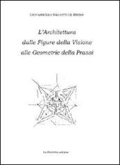 L'architettura dalle figure della visione alle geometrie della prassi