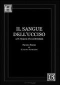 Il sangue dell'ucciso. Prose e poesie