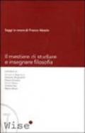 Il mestiere di studiare e insegnare filosofia. Saggi in onore di Franco Alessio