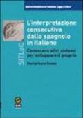 L'interpretazione consecutiva dello spagnolo in italiano. Conoscere altri sistemi per sviluppare il proprio