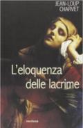 L'eloquenza delle lacrime