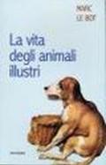 La vita degli animali illustri