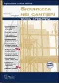 Sicurezza nei cantieri. Guida operativa