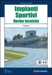 Impianti sportivi. Norme tecniche. Con CD-ROM