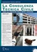 La consulenza tecnica civile. Guida alla redazione delle perizie giudiziarie. Con CD-ROM