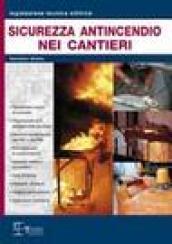 Sicurezza antincendio nei cantieri temporanei o mobili