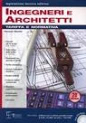 Ingegneri e architetti. Tariffa e normativa. Con CD-ROM