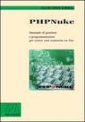 PHP Nuke. Manuale di gestione e programmazione per creare una comunità on line