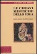 Le chiavi mistiche dello Yoga. L'antico sentiero alla felicità umana